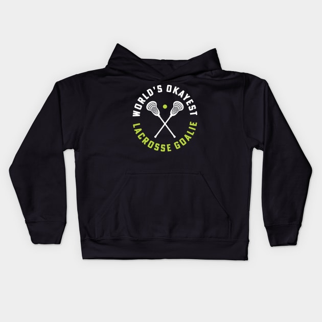 World's Okayest Lacrosse Goalie Girls Lacrosse College Lacrosse Kids Hoodie by PodDesignShop